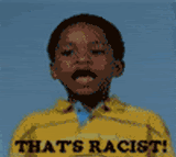 Name:  ThatsRacist.gif
Views: 19
Size:  181.3 KB